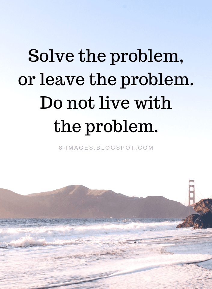 Problems Quotes, Solving Problems Quotes, 