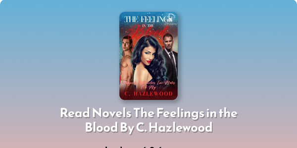 Read Novels The Feelings in the Blood Full Episode