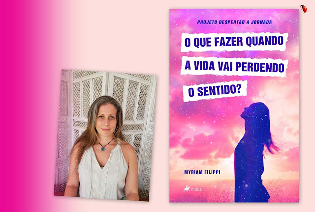 Composição: A  Autora Myriam Filippi e capa do livro "O que fazer quando a vida vai perdendo o sentindo?".