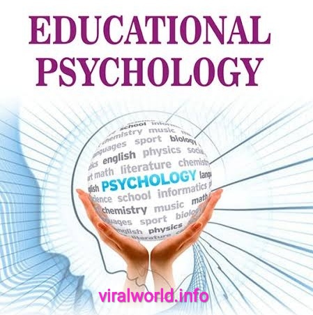 Characteristics, Importance and Role of educational psychology