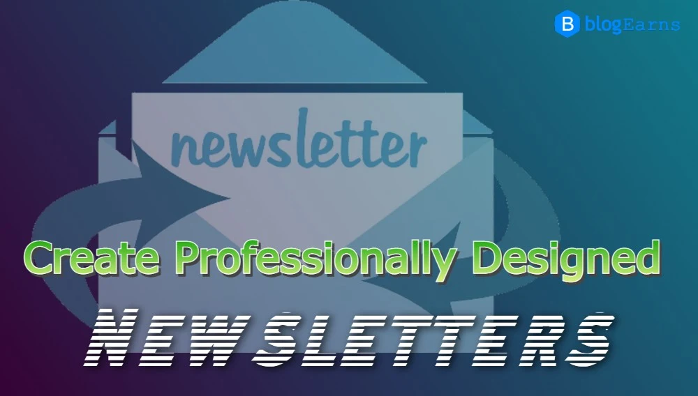 How to create professionally desinged Newspetter