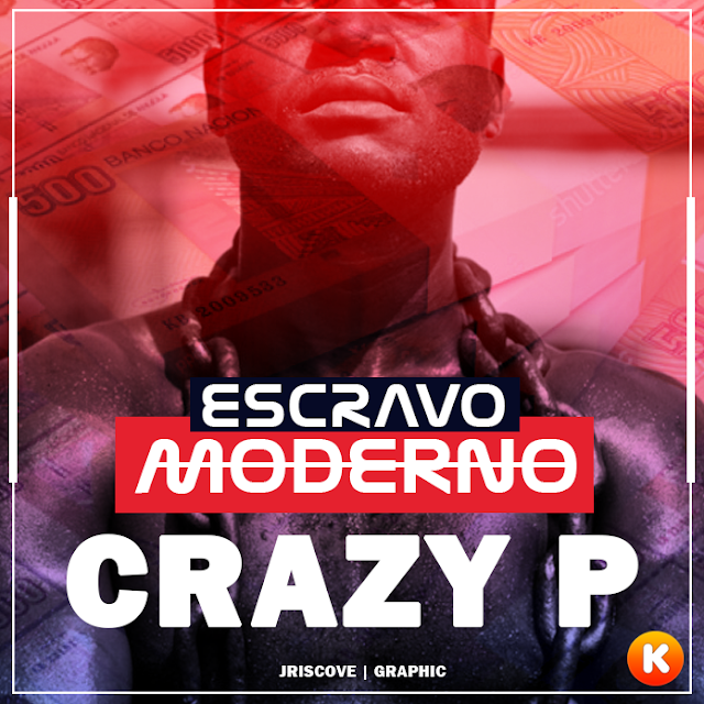 Crazy P - Escravo Moderno 