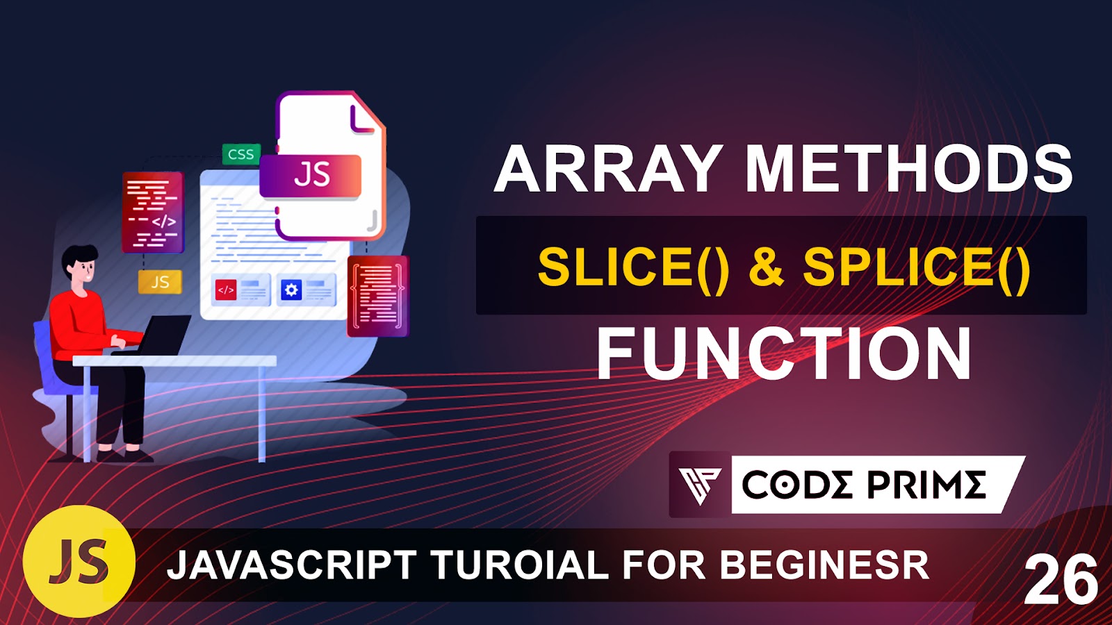 codeprime,codeprime js,javascript,javascript tutorial for beginners,javascript tutorial,slice,splice,slice(),splice(),javascript array slice,javascript array splice,javascript slice tutorial,javascript splice tutorial,javascript array tutorial in hindi,javascript tutorial in hindi,learn javascript in hindi,javascript for beginners,javascript crash course,programming tutorial javascript,javascript youtube tutorial,add new value in javascript array,Array,function, coding tutorial, how to learn coding easy way to learn coding