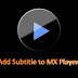 How to Add Subtitle to MX Player for Reading While Watching