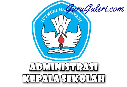  Kepala Sekolah memiliki peran penting dalam peningkatan kualitas pendidikan dan pelaksana Kumpulan Administrasi Kepala Sekolah Lengkap Format Word