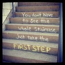 You don't have to see the whole staircase, just take the first step