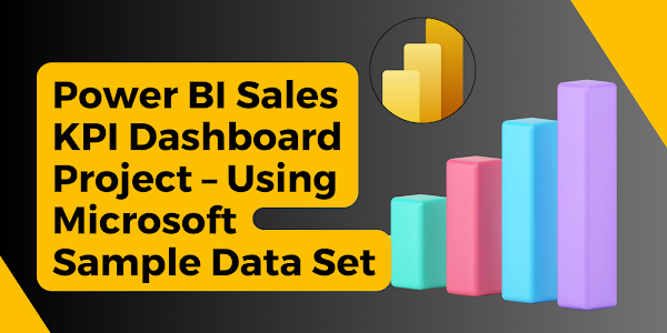 Power BI Sales KPI Dashboard Project – Using Microsoft Sample Data Set