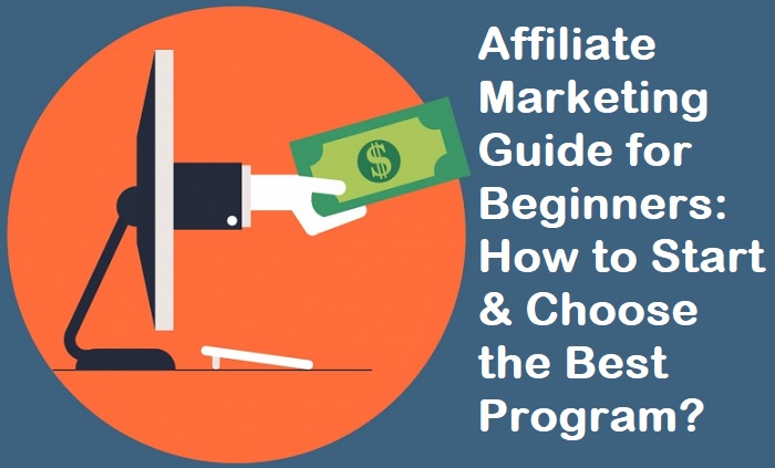 How to Start Affiliate Marketing & Choose the Best Affiliate Marketing Program