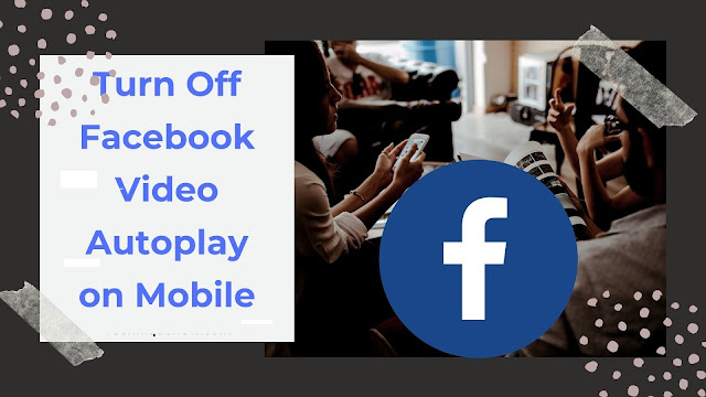 how to stop Facebook videos playing automatically on a computer or Android device. How to stop videos from auto-playing on Facebook