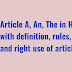 आर्टिकल A, An,The के प्रयोग नियम उदाहरण सहित सीखें | Rules of usings Articles A, An, The in Hindi With Examples
