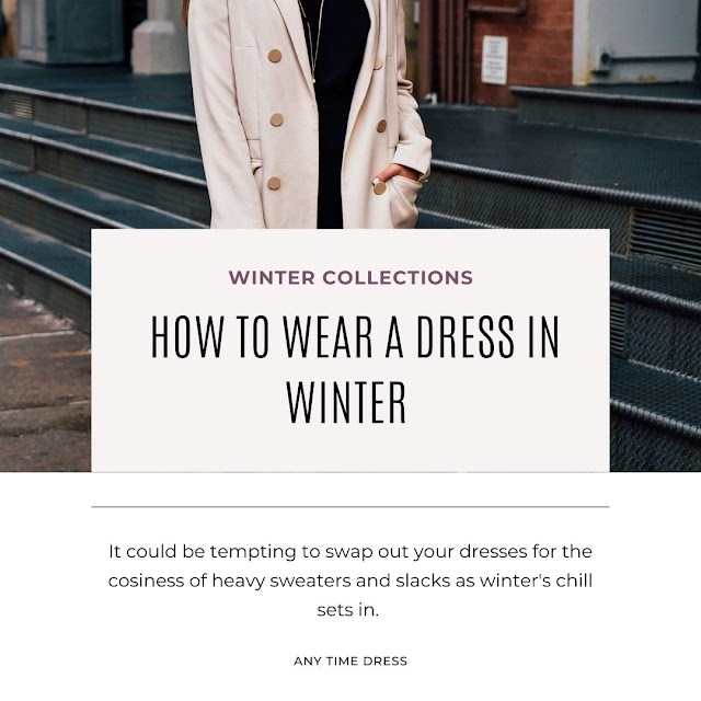 How To Wear A Dress In Winter - AnyTime Dress