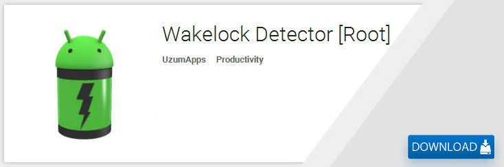https://play.google.com/store/apps/details?id=com.uzumapps.wakelockdetector&hl=en