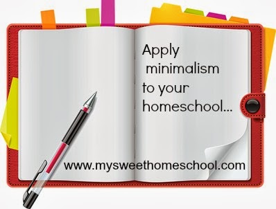 ... tips for applying Minimalism to your homeschool - My Sweet Homeschool