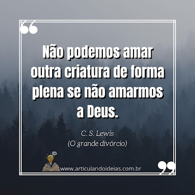 trechos dos livros de C. S. Lewis para instagram, Facebook e WhatsApp