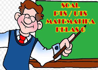 Soal Pts Uts Matematika Kelas 6 Semester 1 Kurikulum 2013