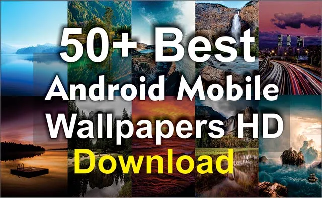50+ Best Awesome Android Mobile Wallpapers & Backgrounds Free Download