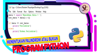 Program Python Menentukan Palindrom atau Bukan