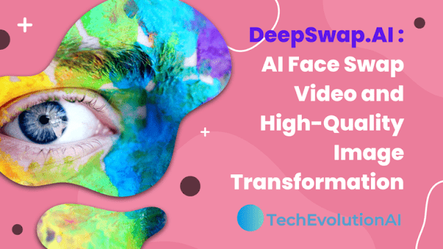 DeepSwap.AI: AI Face Swap Video and High-Quality Image Transformation