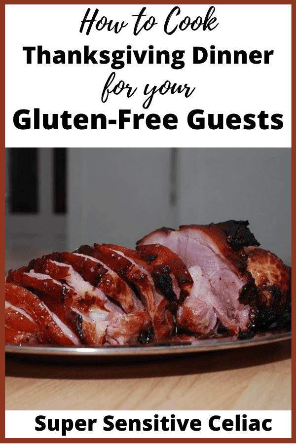 Need to know how to cook Thanksgiving dinner for a gluten-free guest? Here's everything you need to know to make their holiday safe.