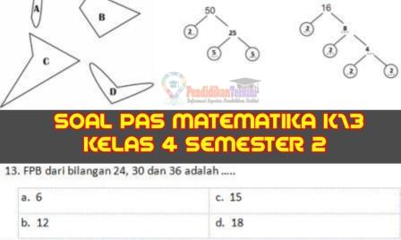 Soal Uas Pas Matematika Kelas 4 Sd Mi Semester 2 Dan Kunci Jawaban Kurikulum 2013 Pendidikanterkini