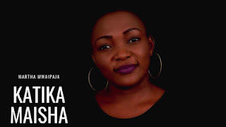 Audio:Martha Mwaipaja-Katika Maisha|Download the new gospel song released by Martha Mwaipaja now appeared on your site JACOLAZ.com 