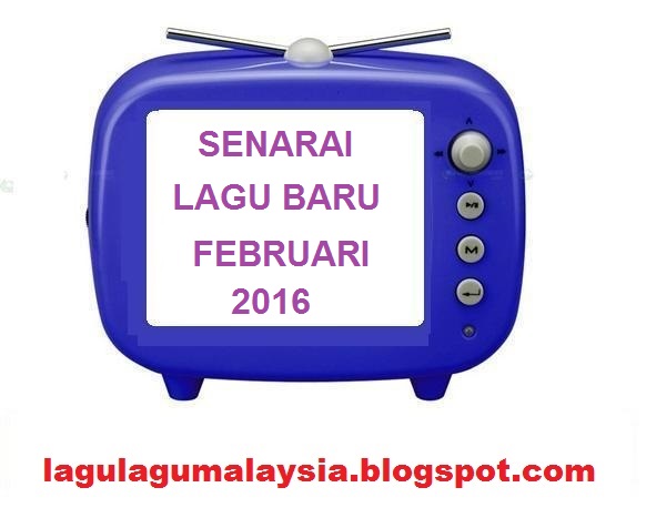 http://lagulagumalaysia.blogspot.com/2016/01/lagu-terbaru-februari-2016.html