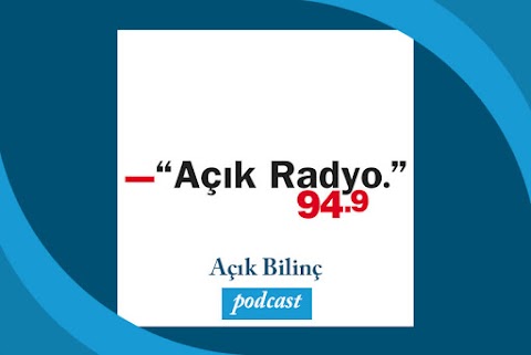 Açık Bilinç Podcast