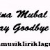 Lirik Lagu Rina Mubal Arum - Don't Say Goodbye