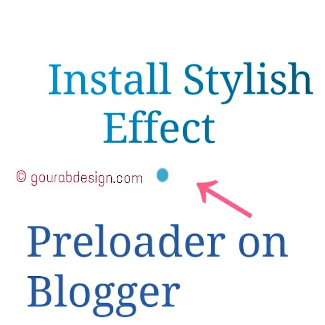How To Install Stylish Preloader Effect On Blogger