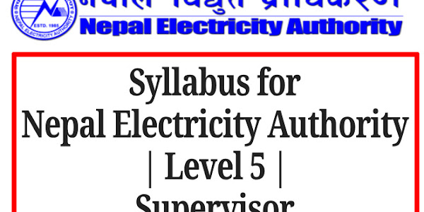 Syllabus For Nepal Electricity Authority | Level 5 | Supervisor 
