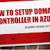 How To Setup Windows 2012 Domain Controller in Azure Environment