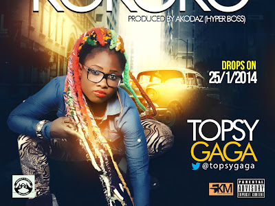 MUSIC :TOPSY GAGA - KOKOKO (PROD BY AKODAZ)