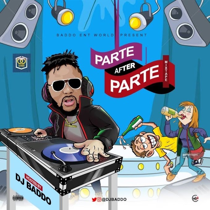 [Mixtape] DJ Baddo – Parte After Parte Mix