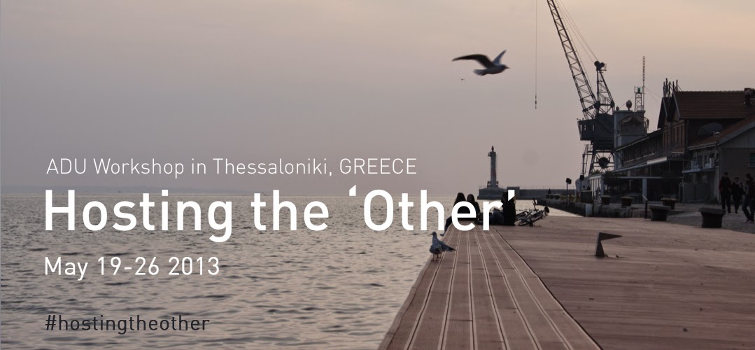 ADU WORKSHOP,THESSALONIKI (GR), traveling cultures or 'hosting' the other 
