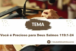 Você é Precioso para Deus Salmos 119:1-24