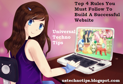Top 4 Rules You Must Follow To Build A Successful Website, A Website incorporates various pages that works under a typical space name. It is critical to have an advanced site to get more guests. Site planning is simple at the same time, you should take after some moral principles in the event that you need to advance it in future. Keep in mind forget that a site can't succeed just on the premise of the appealing outline. Your SEO methodologies flop because of the poor learning and execution of wrong strategies that assumes an essential part in its prosperity.