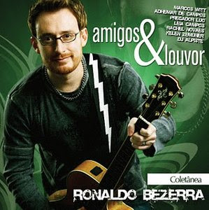 Ronaldo Bezerra - Amigos e Louvor 2010