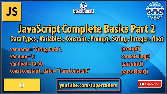 JavaScript Complete Basics Tutorial Part 2 | Variables | Constants | Console | String | Int | Float