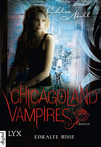 Chicagoland Vampires - Eiskalte Bisse (Chicagoland-Vampires-Reihe 6)