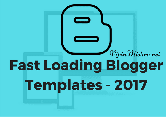 Fast Loading Blogger Templates - 2017