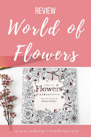 review buku coloring for adult, world of flowers karya Johanna Bassford. Buku mewarnai untuk dewasa dengan tema gambar bunga-bunga.