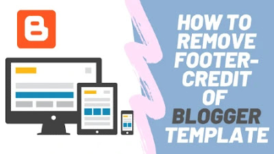 Remove Footer Credit link from Any Blogger Template without Redirecting