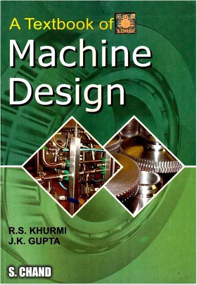 Machine Design by R.S.KHURMI AND J.K.GUPTA