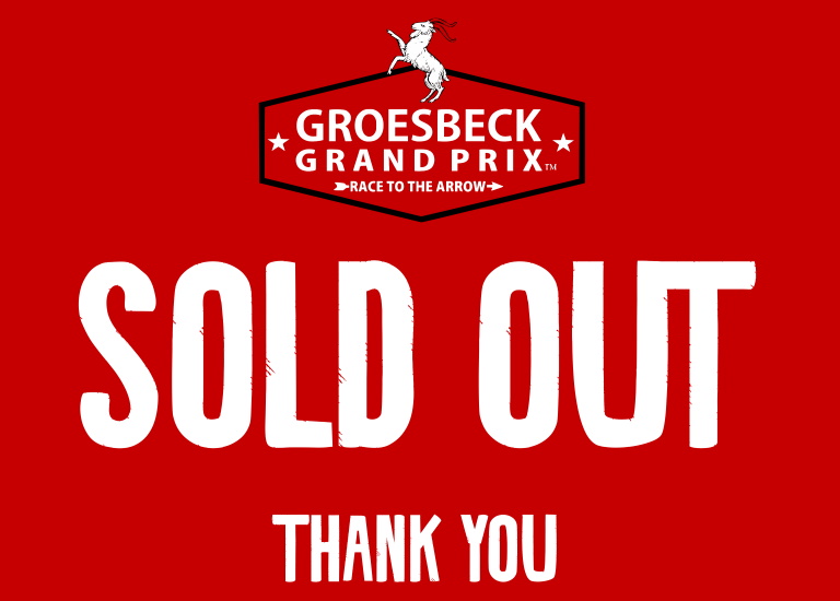 THE GROESBECK GRAND PRIX IS SOLD OUT