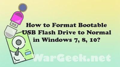 How to Format Bootable USB Flash Drive to Normal in Windows 7, 8, 10?