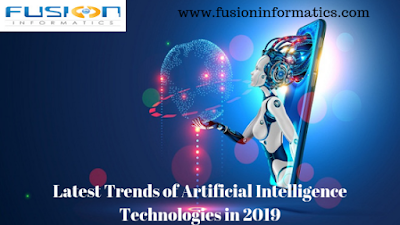 Latest Trends of Artificial Intelligence Technologies in 2019