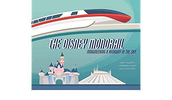 Release on September 15, 2020, The Disney Monorail Imagineering a Highway in the Sky, WDI