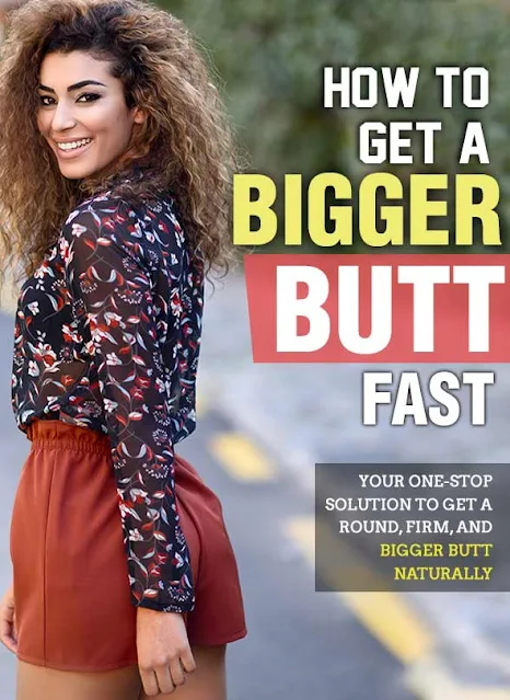 How To Make Your Buttocks Bigger Fast – Top 4 Tips