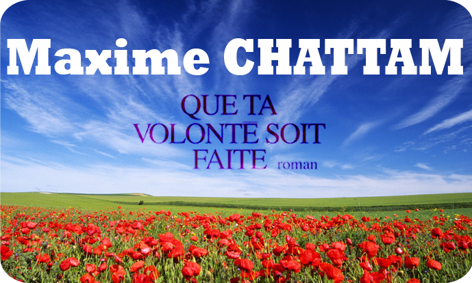 Livre - Que ta volonté soit faite : Maxime Chattam