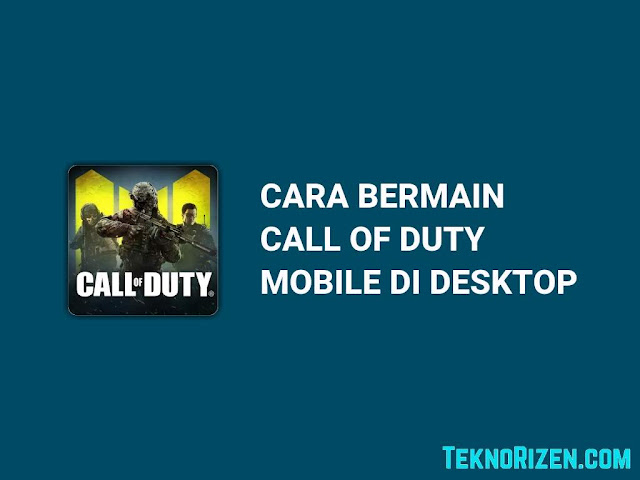 Cara Bermain Call of Duty Mobile di PC/Laptop